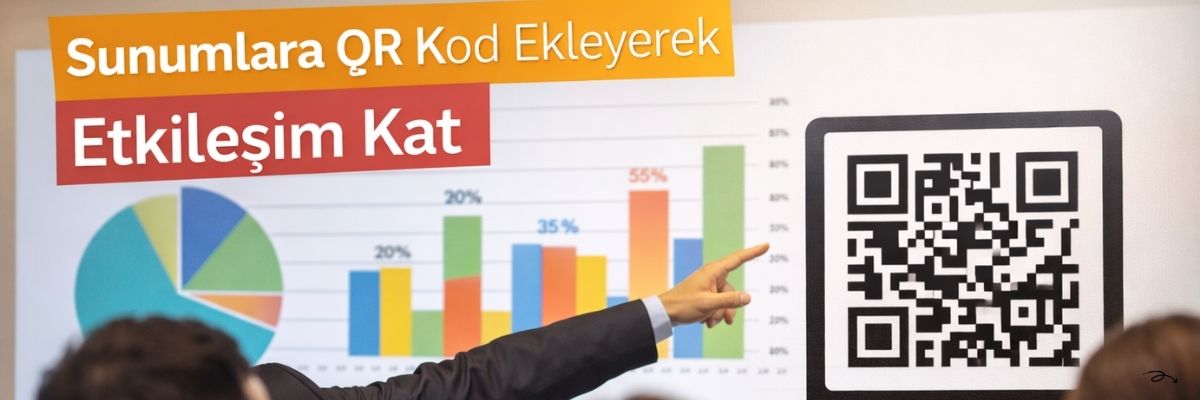 Sunumlara QR Kod Ekleyerek Etkileşim Kat